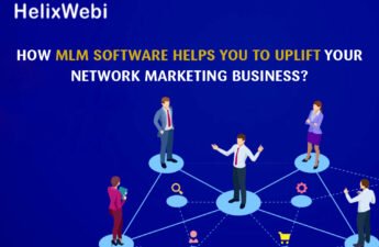 How MLM Software Helps You to Uplift Your Network Marketing Business?