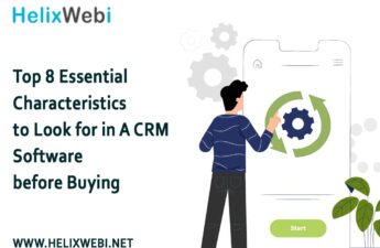 Top 8 Essential Characteristics to Look for in A CRM Software before Buying