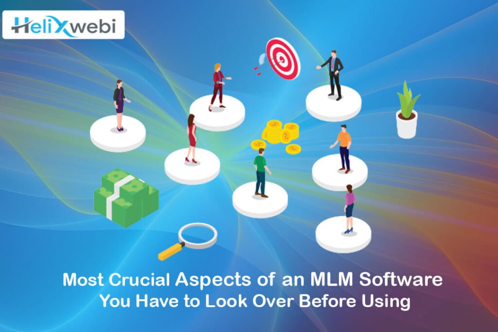 Most Crucial Aspects of an MLM Software You Have to Look Over Before Using